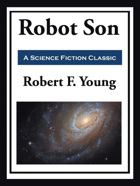 Robert F. Young - Robot Son, E-bok