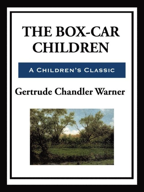 Gertrude Chandler Warner - Box-Car Children, E-bok