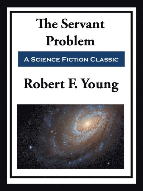 Robert F. Young - Servant Problem, E-bok
