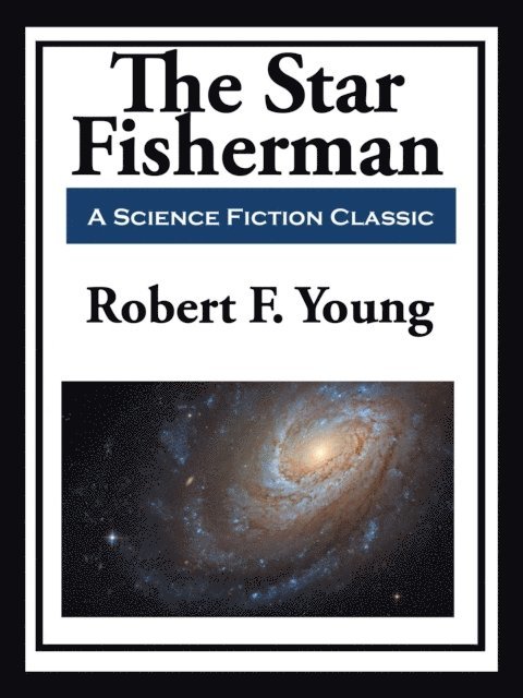 Robert F. Young - Star Fisherman, E-bok