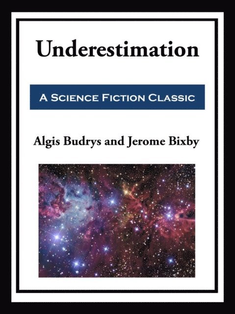 Jerome Bixby, Algis Budrys - Underestimation, E-bok