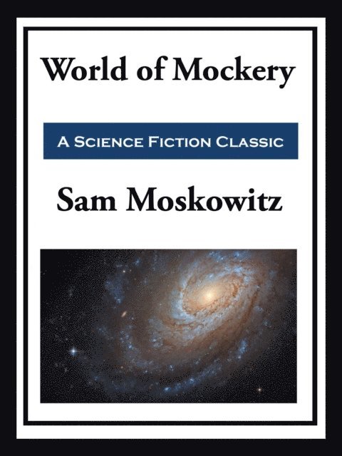 Sam Moskowitz - World of Mockery, E-bok