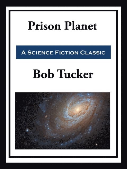 Bob Tucker - Prison Planet, E-bok