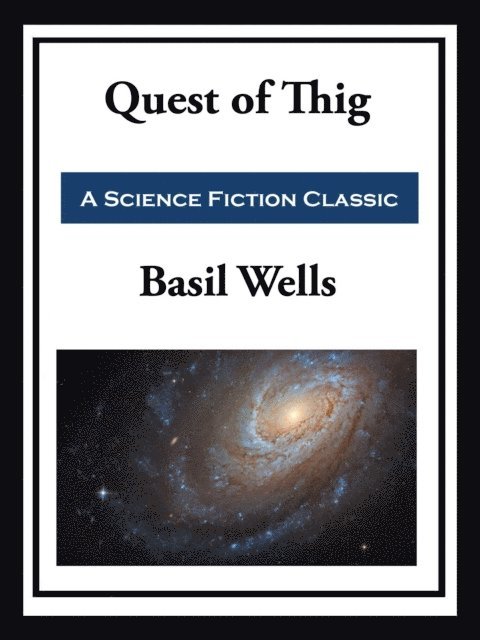 Basil Wells - Quest of Thig, E-bok
