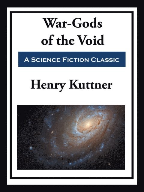 Henry Kuttner - War-Gods of the Void, E-bok