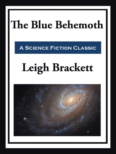 Leigh Brackett - Blue Behemoth, E-bok