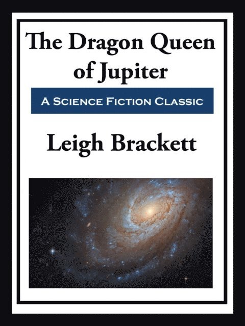 Leigh Brackett - Dragon Queen of Jupiter, E-bok
