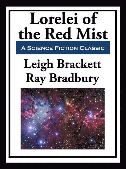 Ray Bradbury, Leigh Brackett - Lorelei of the Red Mist, E-bok