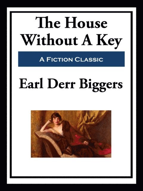 Earl Derr Biggers - House Without A Key, E-bok