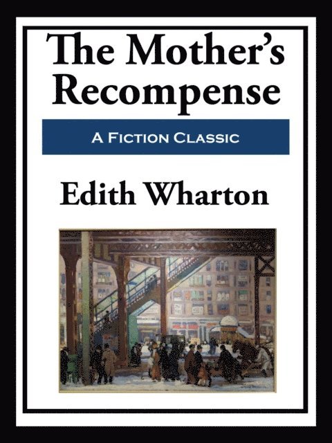 Edith Wharton - Mother's Recompense, E-bok