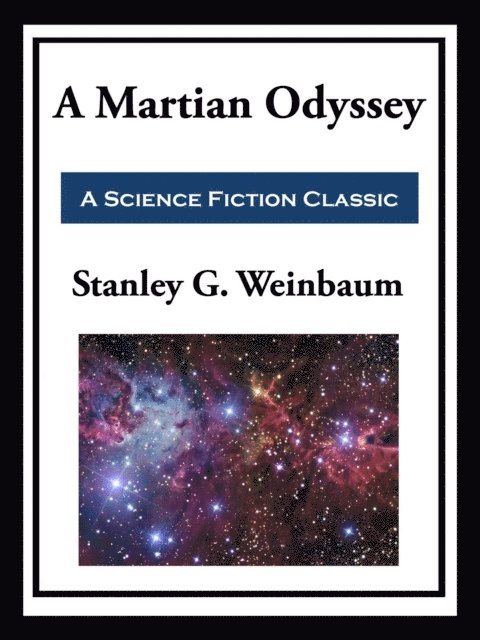 Stanley G. Weinbaum - Martian Odyssey, E-bok