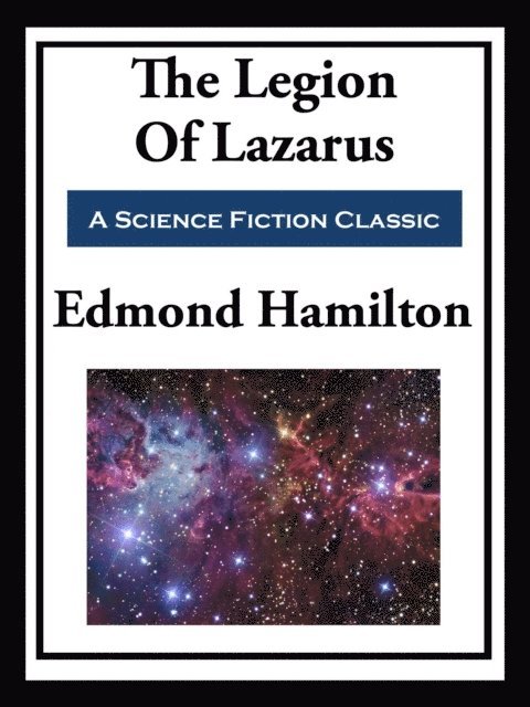Edmond Hamilton - Legion of Lazarus, E-bok