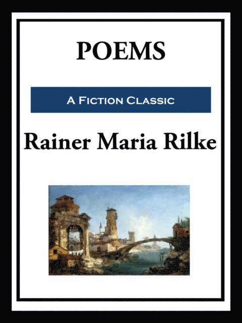 Rainer Maria Rilke - Poems, E-bok