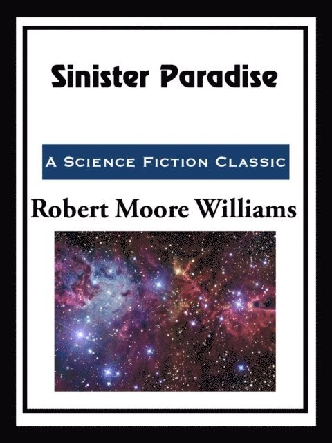 Robert Moore Williams - Sinister Paradise, E-bok