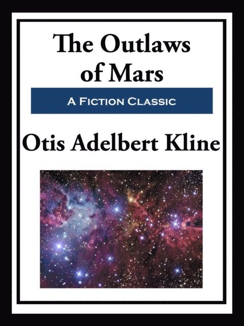 Otis Adelbert Kline - Outlaws of Mars, E-bok