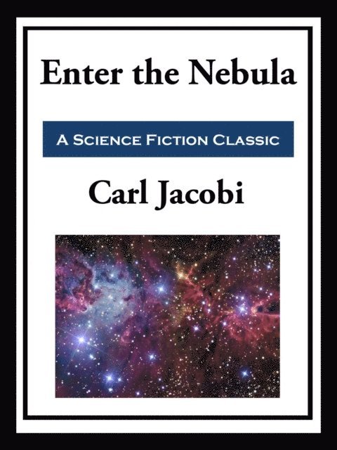 Carl Jacobi - Enter the Nebula, E-bok