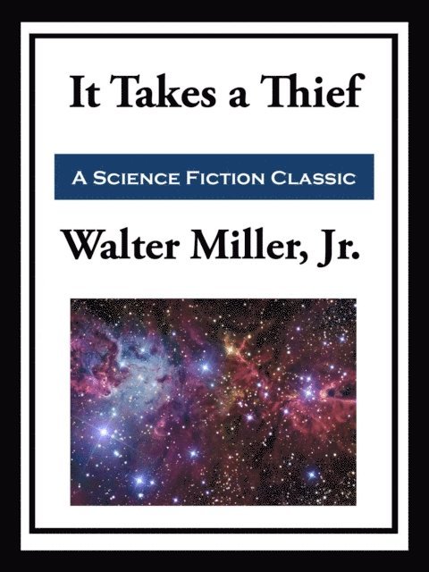 Walter Miller Jr. - It Takes a Thief, E-bok