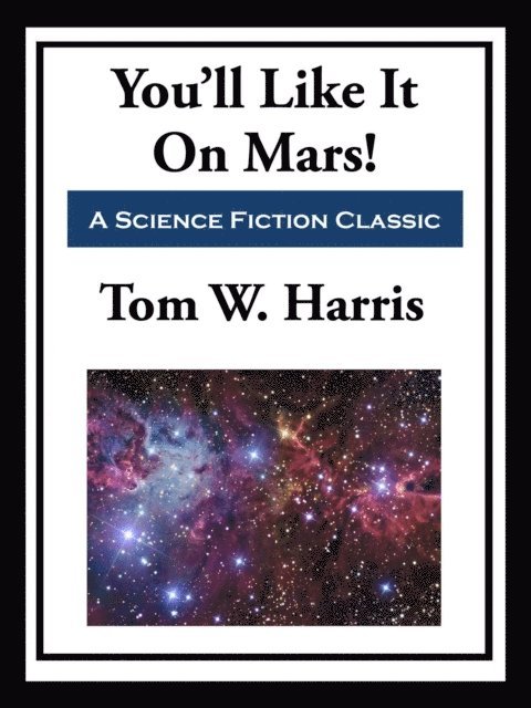 Tom W. Harris - You'll Like It On Mars!, E-bok. Tillgänglighet: Lägg i varukorg