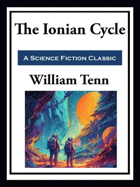 William Tenn - Ionian Cycle, E-bok