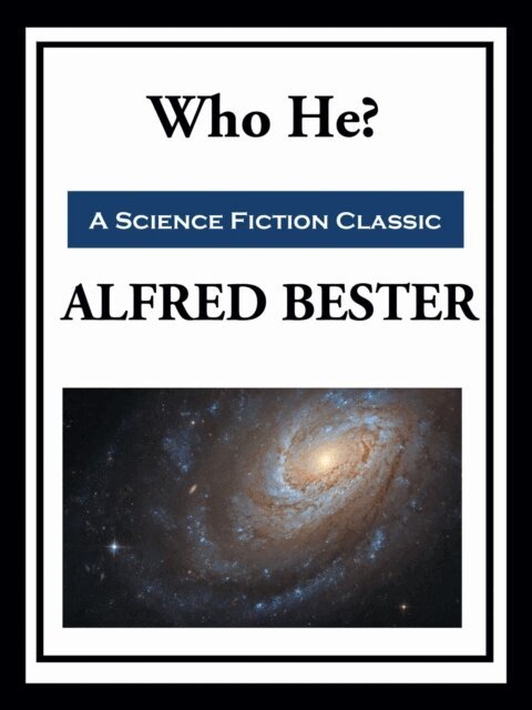 Alfred Bester - Who He?, E-bok