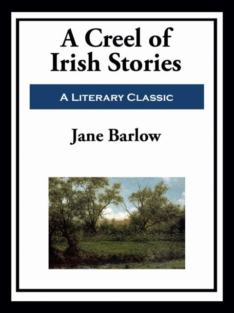 Jane Barlow - Creel of Irish Stories, E-bok