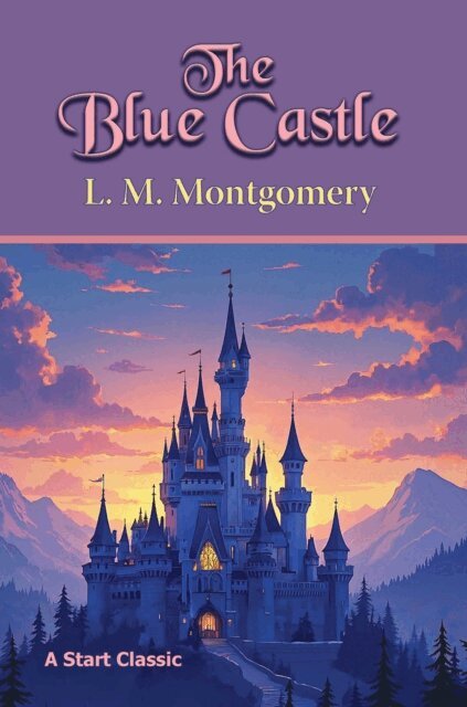 L. M. Montgomery - Blue Castle, E-bok