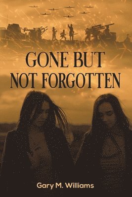 Gary M Williams - Gone but Not Forgotten, Häftad