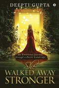 She Walked Away Stronger: An Emotional Journey through a Poetic Landscape
