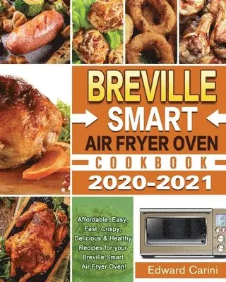 Breville Smart Air Fryer Oven Cookbook 2020-2021