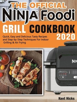 Kent Hicks - Official Ninja Foodi Grill Cookbook 2020, Inbunden. Tillgänglighet: Lägg i varukorg