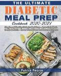 The Ultimate Diabetic Meal Prep Cookbook 2020-2021