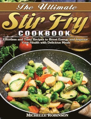 Ultimate Stir Fry Cookbook