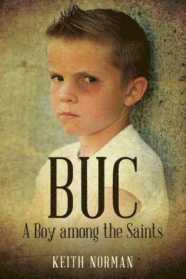 Keith Norman - B U C: A Boy among the Saints, Häftad