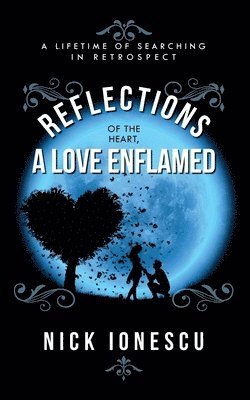 Nick Ionescu - Reflections of the Heart a Love Enflamed, Häftad