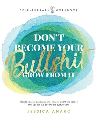 Jessica Amaro - Don't Become Your Bullshit, Häftad. Tillgänglighet: Tillfälligt slut