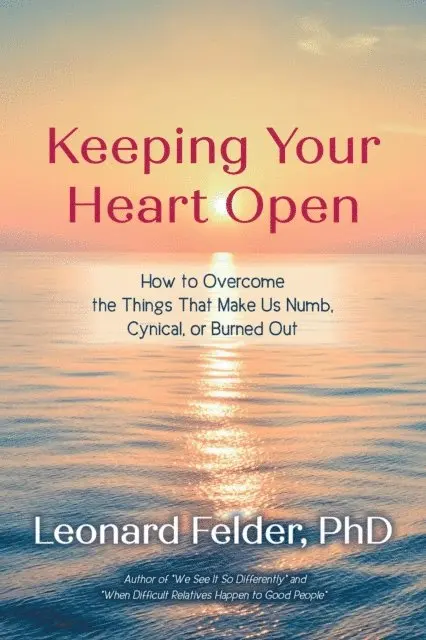 Leonard Felder - Keeping Your Heart Open, E-bok. Tillgänglighet: Lägg i varukorg
