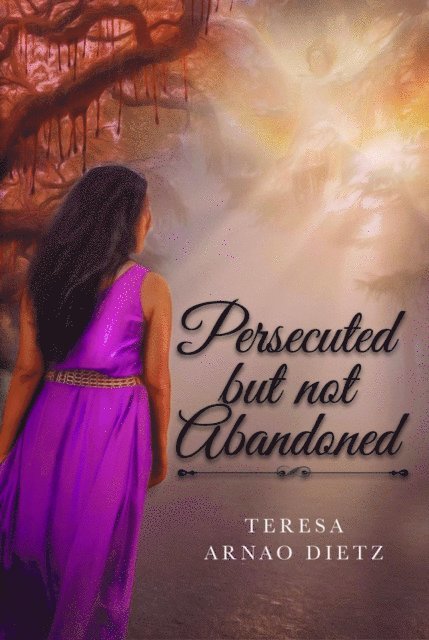 Teresa Arnao Dietz - Persecuted But Not Abandoned, E-bok. Tillgänglighet: Lägg i varukorg