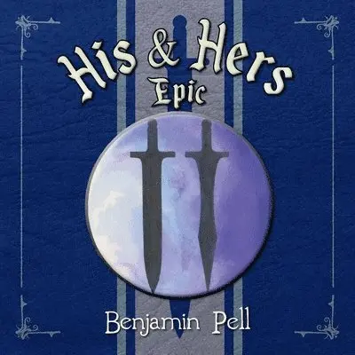 Benjamin Pell - His and Hers Epic, Häftad. Tillgänglighet: Lägg i varukorg