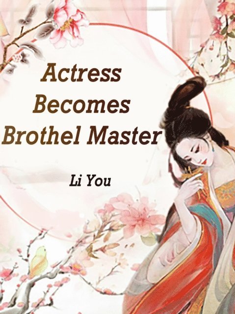 Li You - Actress Becomes Brothel Master, E-bok