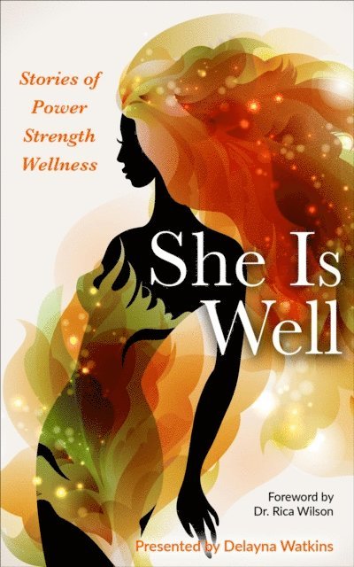 Delayna Watkins - She Is Well Stories of Power |Strength |Wellness, E-bok