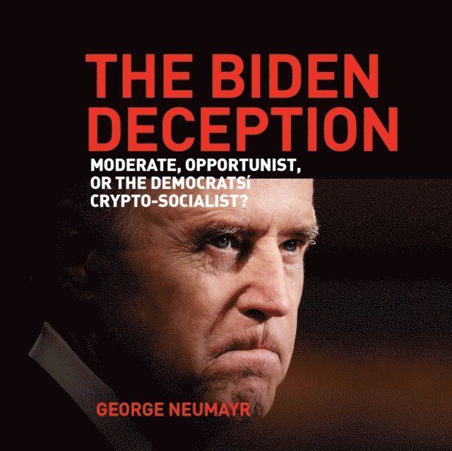George Neumayr, Phil Paonessa - Biden Deception, Ljudbok