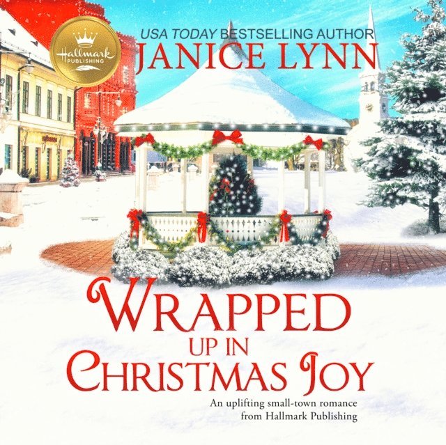 Hallmark Publishing, Janice Lynn, Rachel L. Jacobs, Alexander Cendese - Wrapped Up in Christmas Joy, Ljudbok