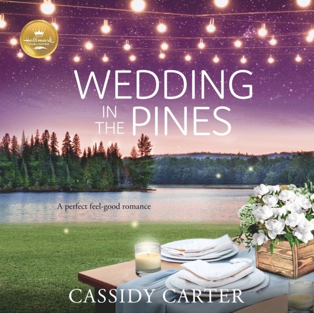 Hallmark Publishing, Cassidy Carter, Melie Williams, Alexander Cendese - Wedding in the Pines, Ljudbok