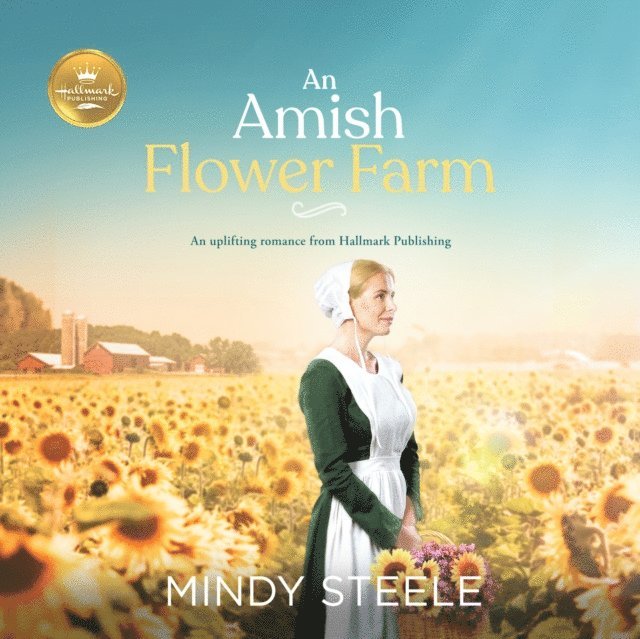 Hallmark Publishing, Mindy Steele, Rebecca Gallagher - Amish Flower Farm, Ljudbok