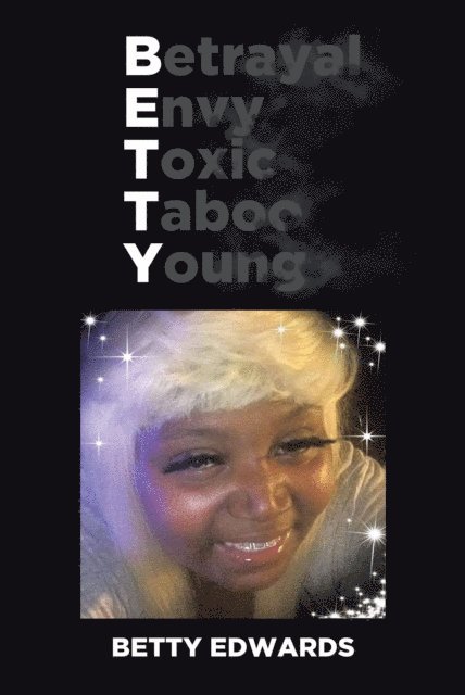 Betty Edwards - Betrayal Envy Toxic Taboo Young, E-bok