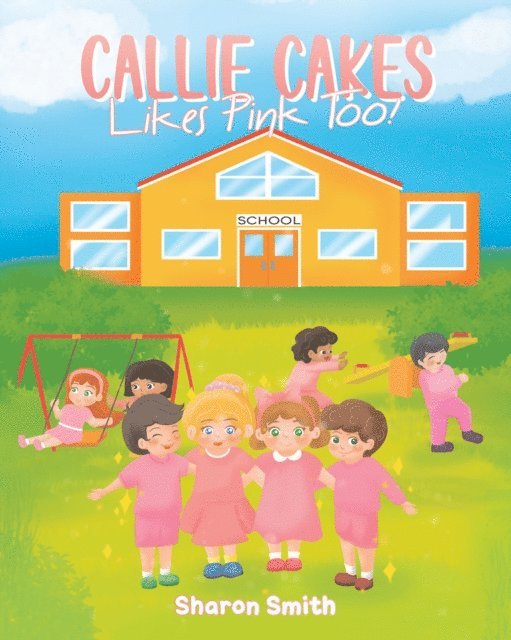 Sharon Smith - Callie Cakes Likes Pink Too!, E-bok