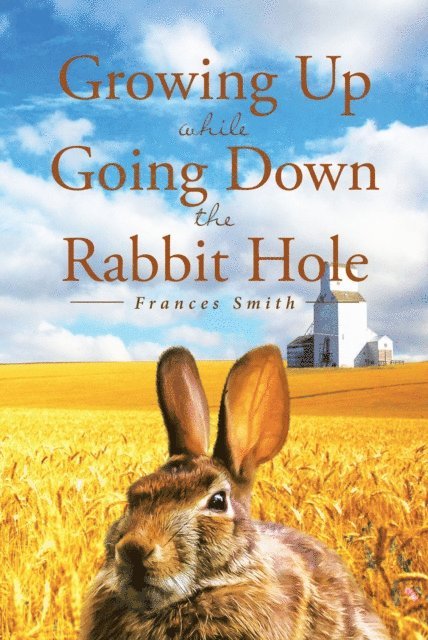 Frances Smith - Growing Up While Going Down the Rabbit Hole, E-bok