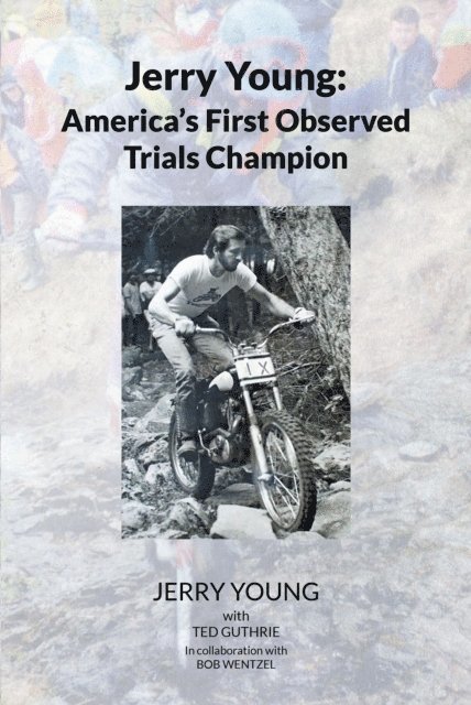 Jerry Young with Ted Guthrie - Jerry Young: America's First Observed Trials Champion, E-bok