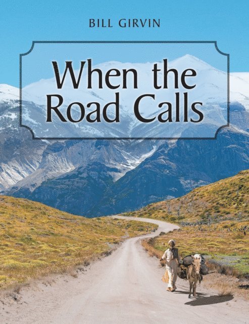 Bill Girvin - When the Road Calls, E-bok