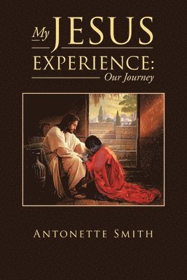 Antonette Smith - My Jesus Experience, Häftad